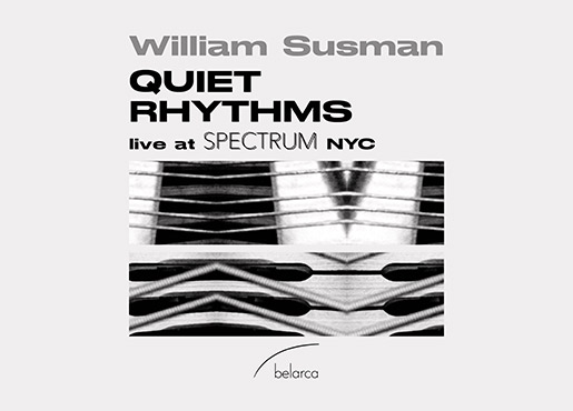 William Susman Quiet Rhythms