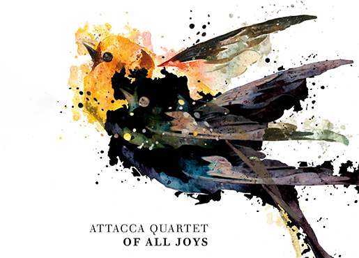 Attacca Quartet: Of All Joys & Real Life