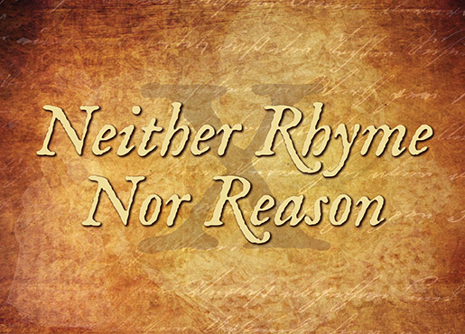 Neither Rhyme Nor Reason