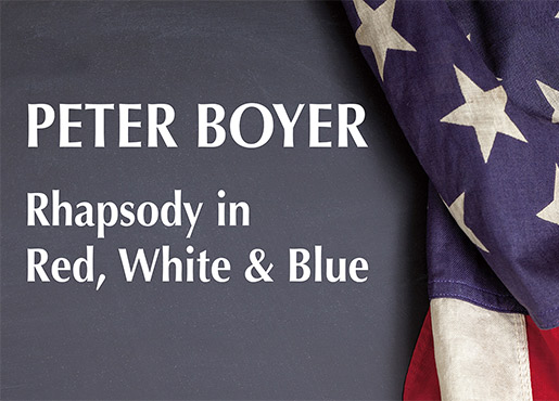 Peter Boyer Rhapsody in Red, White, and Blue