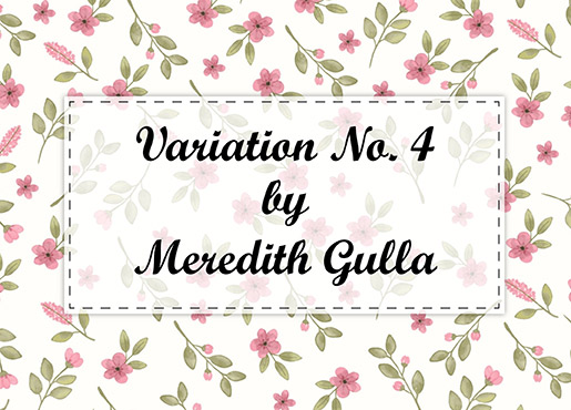 Variation No. 4 by Meredith Gulla