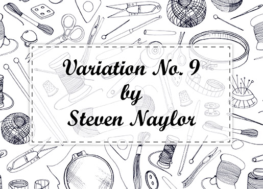 Variation No. 9 by Steven Naylor