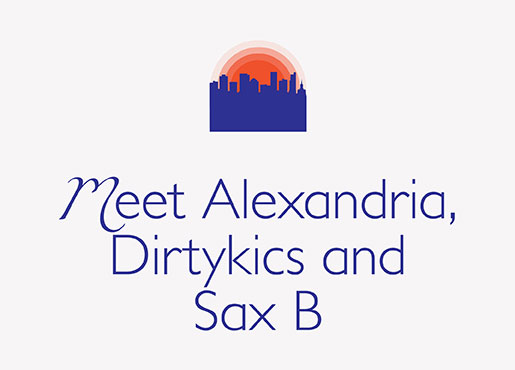 Meet Alexandria, Dirtykics and Sax B episode artwork