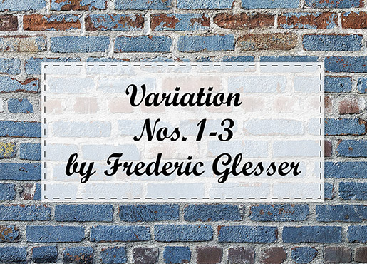 Variation Nos. 1-3 by Frederic Glesser