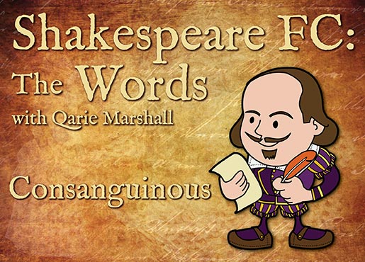 Shakespeare-FC-Words---Consanguinous